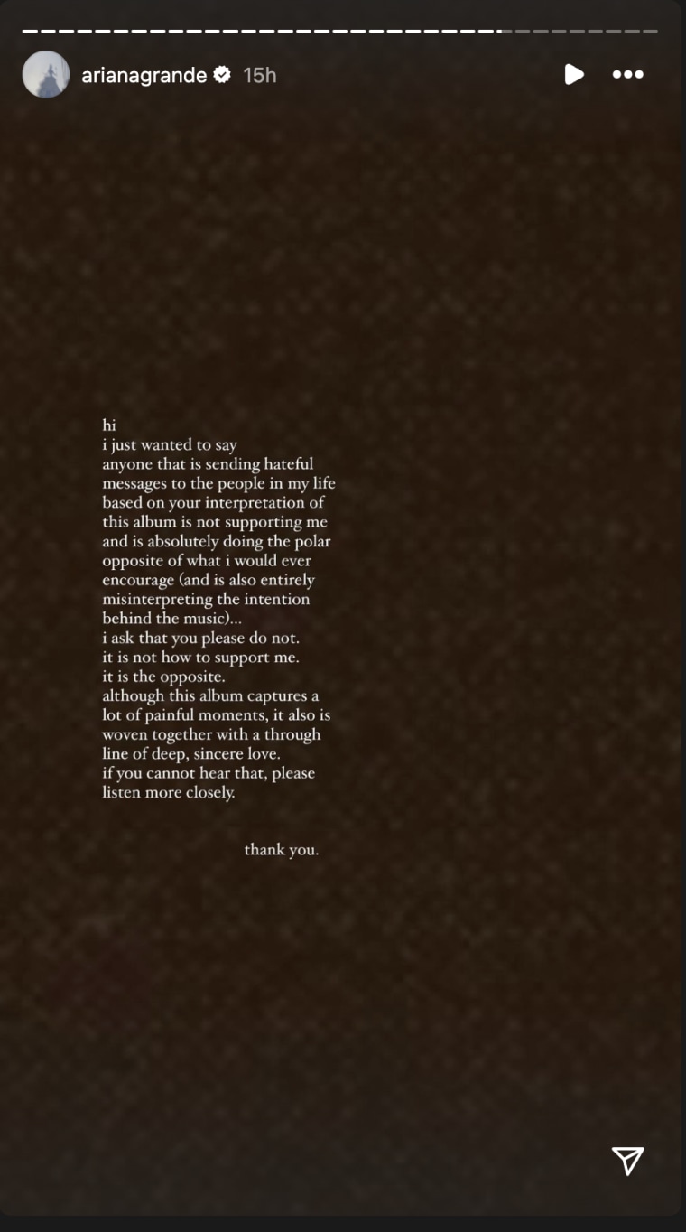 A screen capture from Ariana Grande’s Instagram story shows her asking fans to stop sending “hateful messages” to the “people in my life.”