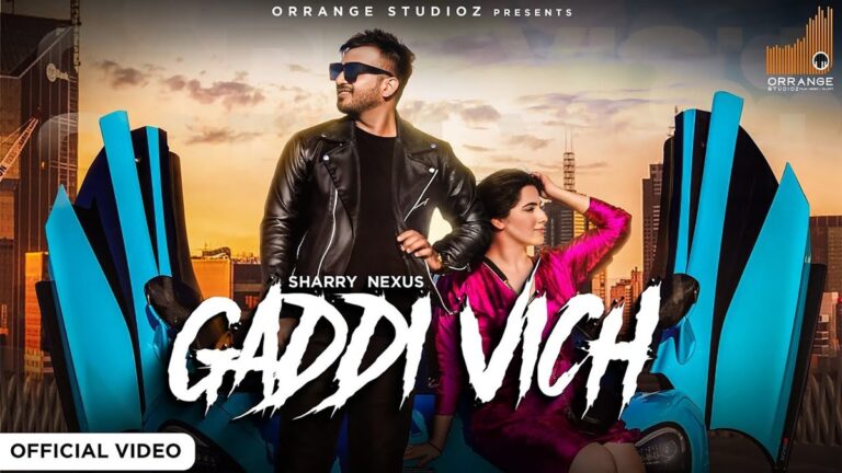 Gaddi Vich Lyrics
Sharry Nexus
