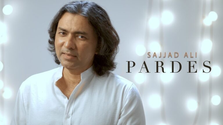 Pardes Lyrics
Sajjad Ali