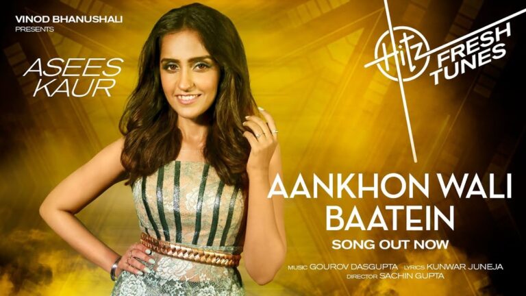 Aankhon Wali Baatein Lyrics
Asees Kaur