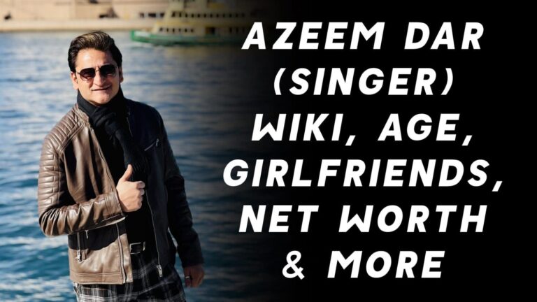 Azeem Dar (Singer) Wiki, Age, Girlfriends, Net Worth & More 1