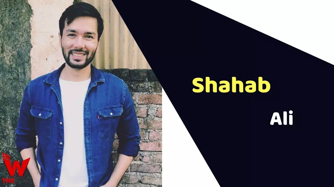 Shahab Ali (Actor) Height, Weight, Age, Girlfriend, Biography & more