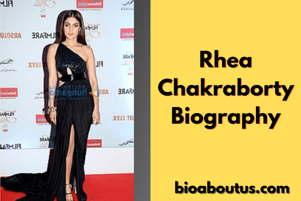 Rhea Chakraborty Bio, Age, Height, Husband, Wiki, Family,