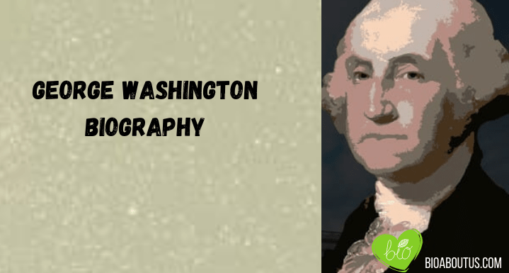 George Washington biography, Wiki, Birthday, Death, Fame,