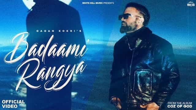 Badaami Rangya Lyrics - Gagan Kokri