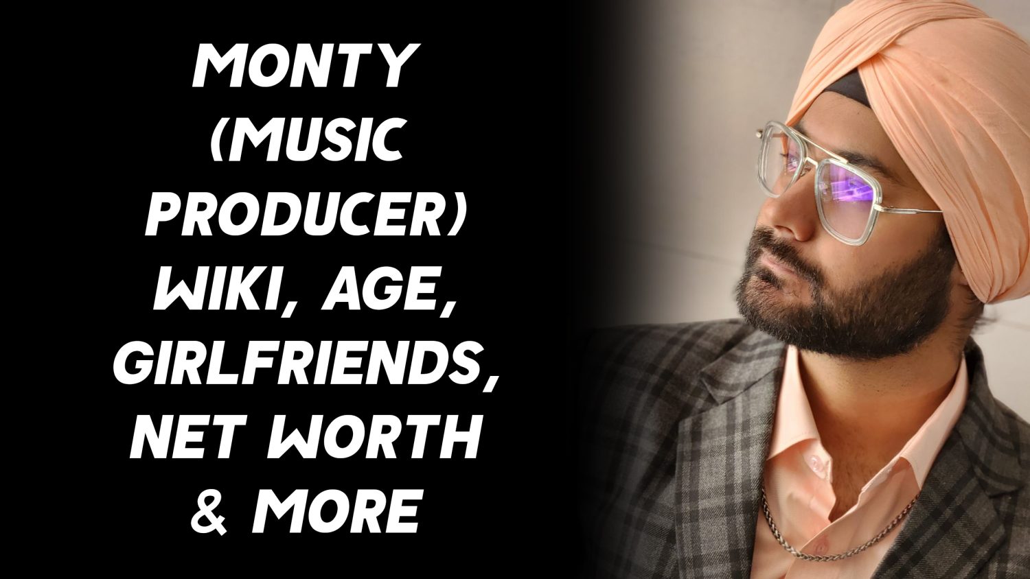 Monty (Music Producer) Wiki, Age, Girlfriends, Net Worth & More 1