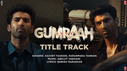 Gumraah Lyrics – Sachet Parampara | Title Track
