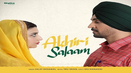 Aakhri Salaam Lyrics – Diljit Dosanjh | From Jodi