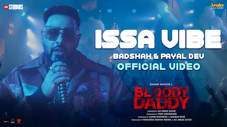 Issa Vibe Lyrics – Bloody Daddy | Badshah
