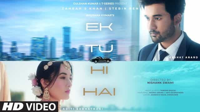 Ek Tu Hi Hai Lyrics - Zahrah S Khan x Stebin Ben