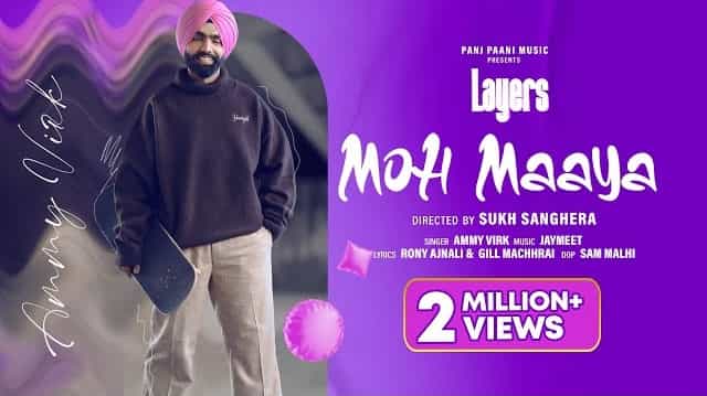 Moh Maaya Lyrics - Ammy Virk