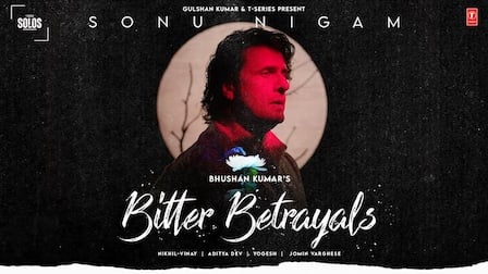 Bitter Betrayal Lyrics – Sonu Nigam