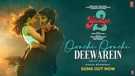 Oonchi Oonchi Deewarein Lyrics – Yaariyan 2 | Arijit Singh
