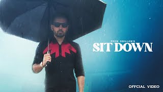 Sit Down Lyrics
Prem Dhillon