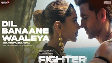 Dil Banane Waaleya Lyrics – Fighter | Arijit Singh