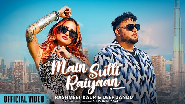 Main Sutti Raiyaan Lyrics - Deep Jandu