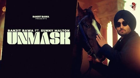 Unmask Lyrics – Ranjit Bawa x Sunny Malton