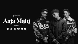 Aaja Mahi Lyrics
Ahad Khan