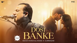 Dost Banke Lyrics
Rahat Fateh Ali Khan